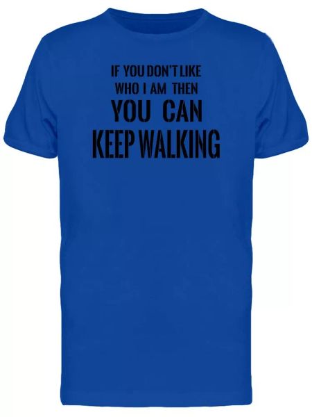 

you can keep walking cool quote tee men's -image by shutterstock, White;black