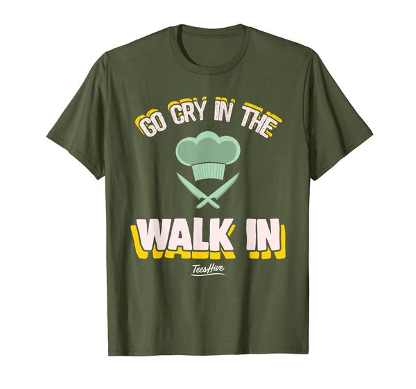 

Go Cry In The Walk In T Shirt Cook Funny Chef Tshirts, Mainly pictures