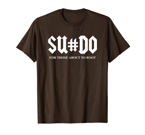

SUDO For Those About To Root Cool T-Shirt for Computer Geeks, Mainly pictures