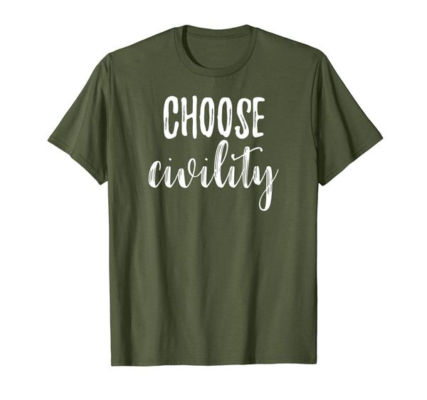 

choose civility positive phrase peace kindness apparel t-shirt, White;black