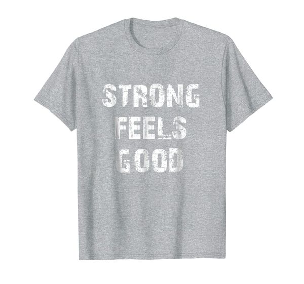 

strong feels good t shirt - men women youth - five colors, White;black