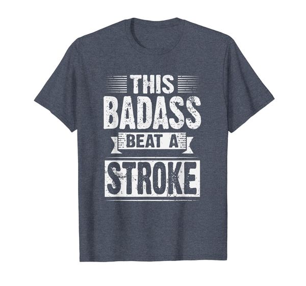 

This Badass Beat A Stroke T-Shirt, Mainly pictures