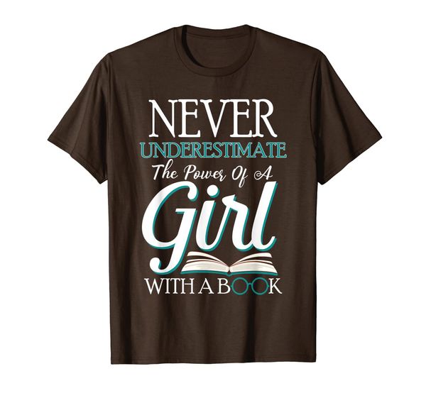 

never underestimate the power of a girl with a book t-shirt., White;black