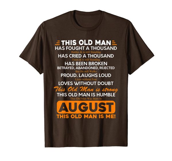 

this old man has fought a thousand battles born in august, White;black