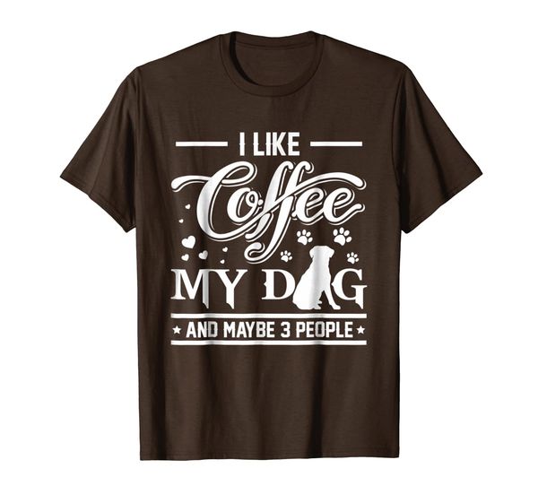 

i like coffee my dog and maybe 3 people shirt gift, White;black