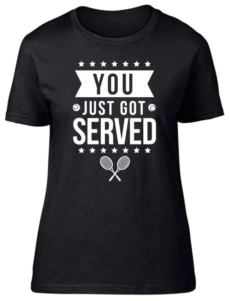 

you just got served tennis fitted womens ladies t shirt, White;black