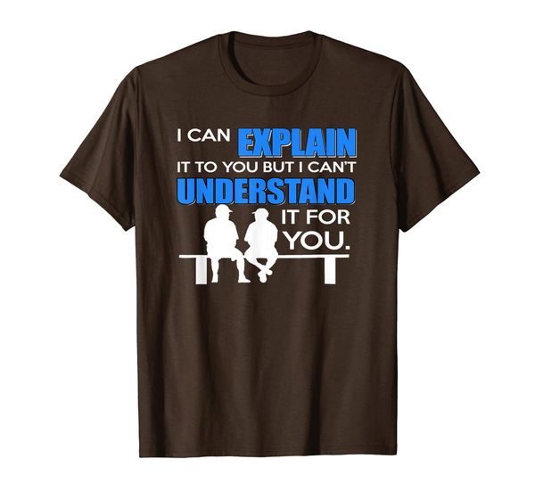 

i can explain it to you can't understand it for you engineer t-shirt, White;black