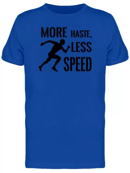

more haste, less speed, running tee men's -image by shutterstock, White;black