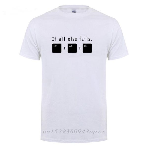 

men's t-shirts t shirt cool office if all else fails ctrl alt del tech support geek men summer cotton short sleeve funny joke gift, White;black