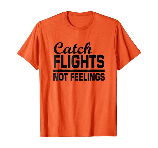 

catch flights not feelings premium quality t-shirt, White;black