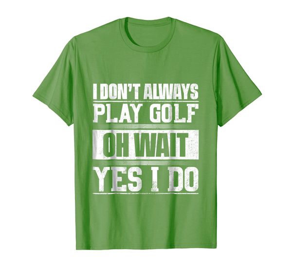 

funny golf t-shirt i don't always play golf gift for golfers, White;black