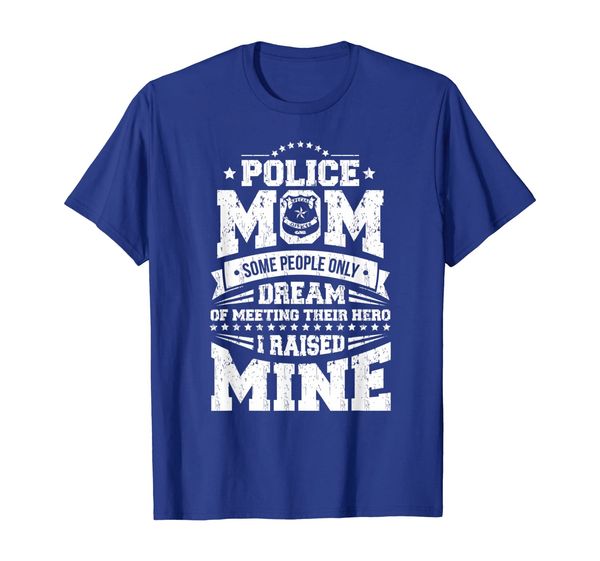 

Police Officer Mom I Raised My Hero Cop Design T-Shirt, Mainly pictures