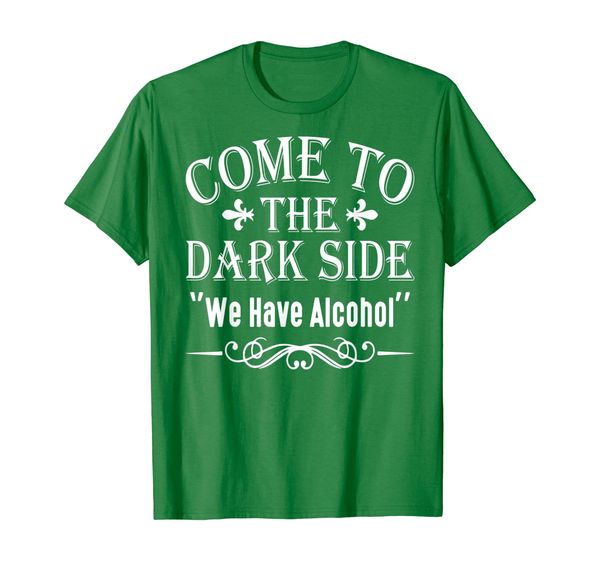 

Funny T-Shirt - Come to the Dark Side, We Have Alcohol, Mainly pictures