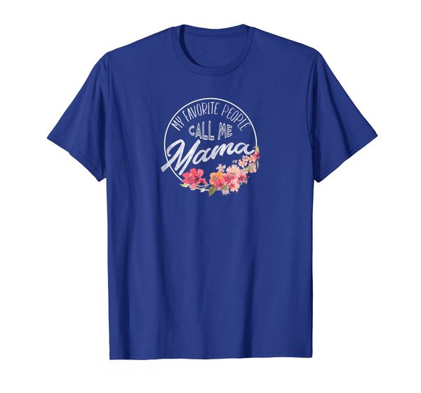 

my favorite people call me mama floral mothers day t shirt, White;black