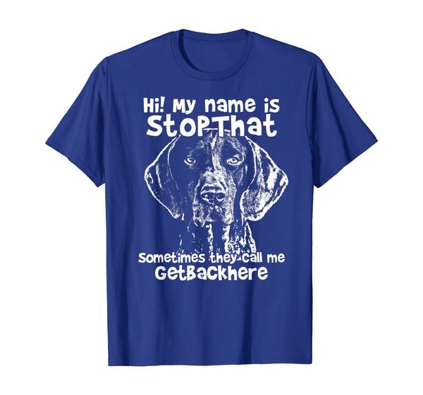 

hi my name is shat funny german shorthair pointer shirt, White;black