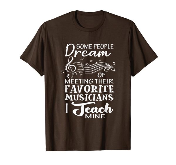 

music teacher some people dream musicians i teach mine t-shirt, White;black