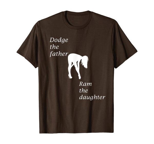 

dodge the father ram the daughter funny t-shirt white, White;black