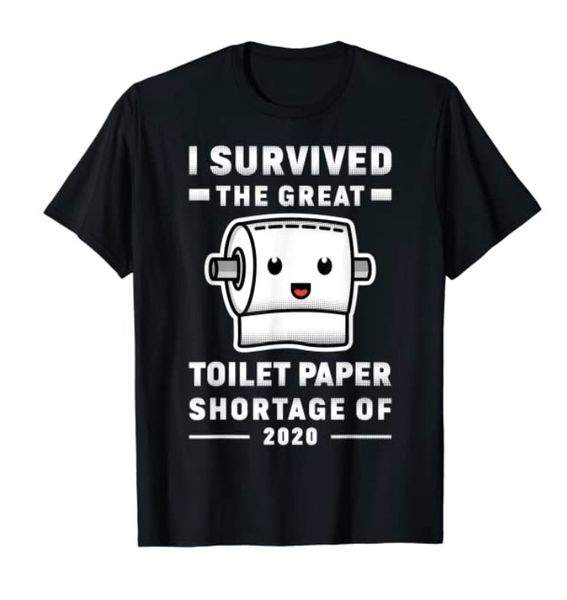 

i survived the great toilet paper shortage of 2020 t-shirt, White;black