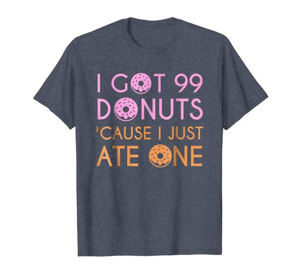 

i got 99 donuts 'cause i just ate one t-shirt, White;black