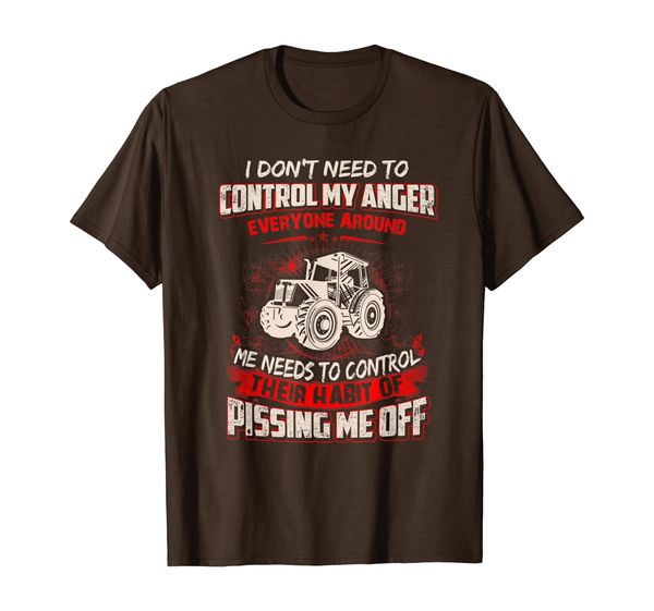 

Farmer I Dont Need To Control My Anger Everyone Around Me T-Shirt, Mainly pictures