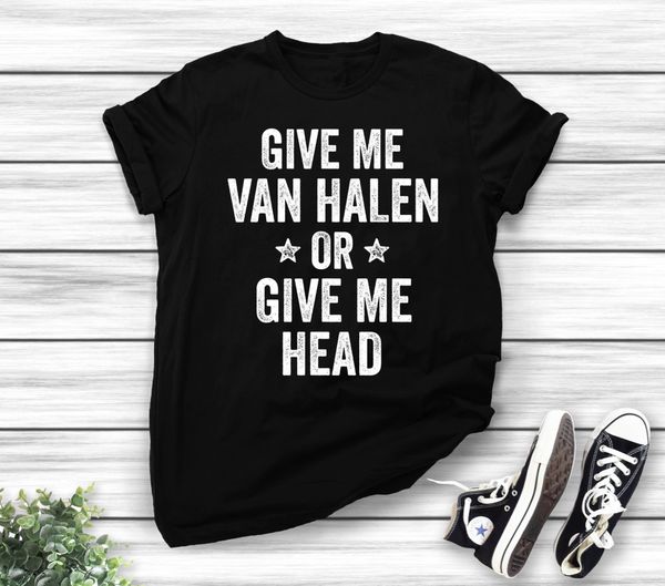 

give me van halen or give me head shirt - van halen band tee shirt, White;black