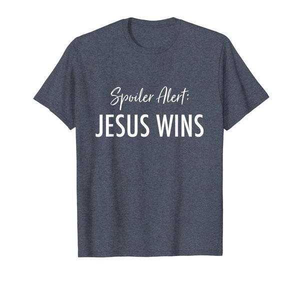 

Spoiler Alert: Jesus Wins Deluxe Christian T-shirt, Mainly pictures