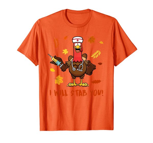 

i will stab you turkey costume autumn nurse thanksgiving t-shirt, White;black