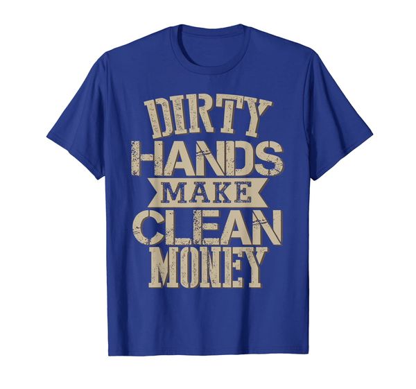 

dirty hands make clean money tshirt vintage gift, White;black
