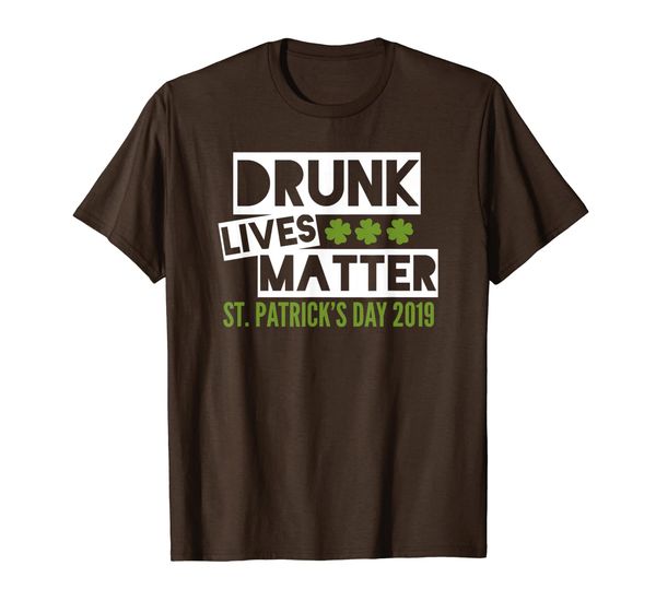

drunk lives matter st. patrick's day 2019 shamrock t-shirt, White;black