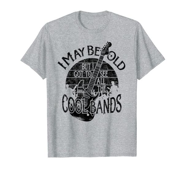 

I May Be Old But I Got To See All The Cool Bands Concert T-Shirt, Mainly pictures