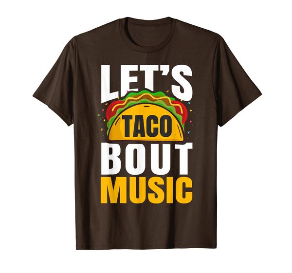 

let's taco bout music musician mexican food dish lover pun t-shirt, White;black