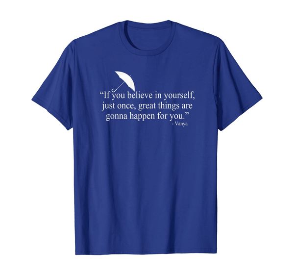 

if you believe in yourself quote vanya t-shirt, White;black