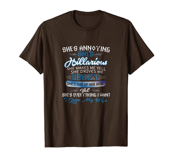 

Shes Annoying But Shes Everything I Want T-Shirt, Mainly pictures