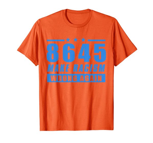 

8645 MAKE RACISM WRONG AGAIN T Shirt T-Shirt, Mainly pictures
