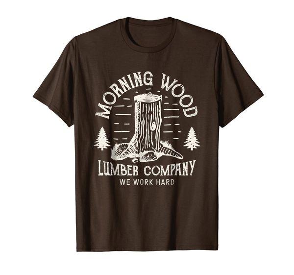 

Morning Wood T shirt Lumber Company Funny Camping Carpenter, Mainly pictures