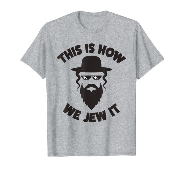 

This Is How We Jew It Shirt Jewish Funny Gift T-Shirt, Mainly pictures