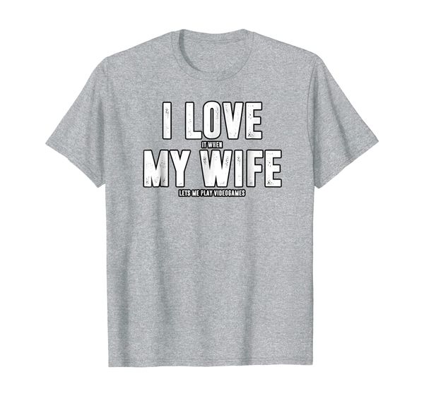 

"i love it when my wife lets me play video games" t-shirt, White;black