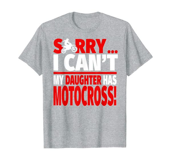 

sorry my daughter has motocross - funny motocross parent t-shirt, White;black