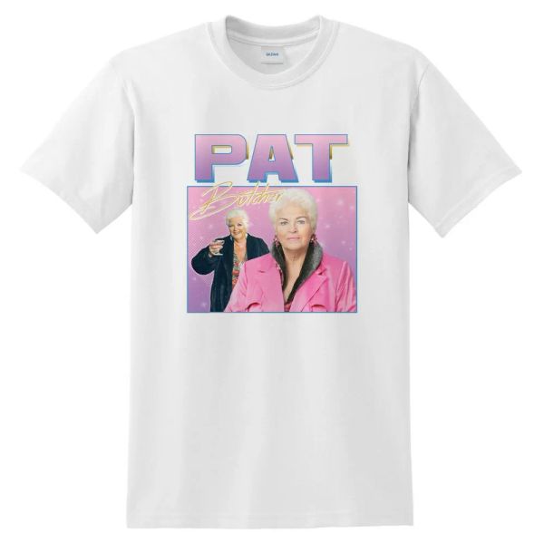 

pat butcher homage t-shirt funny uk tribute gift for uk tv fan 90's icon legend, White;black