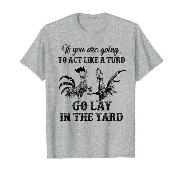 

farmer if you are going to at like a turd go lay in the yard t-shirt, White;black