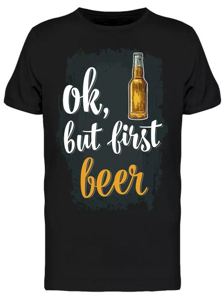 

Ok But First Beer Men's Tee -Image by Shutterstock, White;black