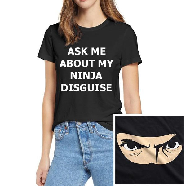 

women's t-shirt ask me about my ninja disguise flip funny summer women 100% cotton novelty eu size casual harajuku tee streetwear, White