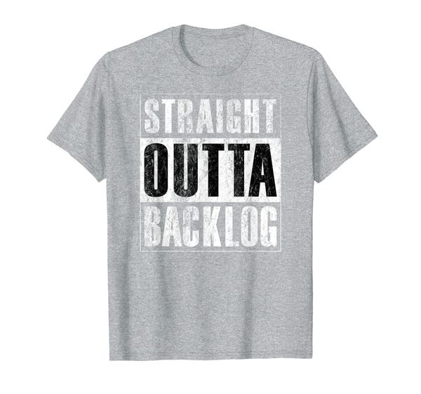 

Straight Outta Backlog - Agile Scrum Funny Distressed Shirt, Mainly pictures
