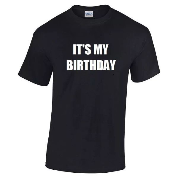 

it's my birthday cotton t-shirt funny happy birthday gift humor s - 5xl, White;black