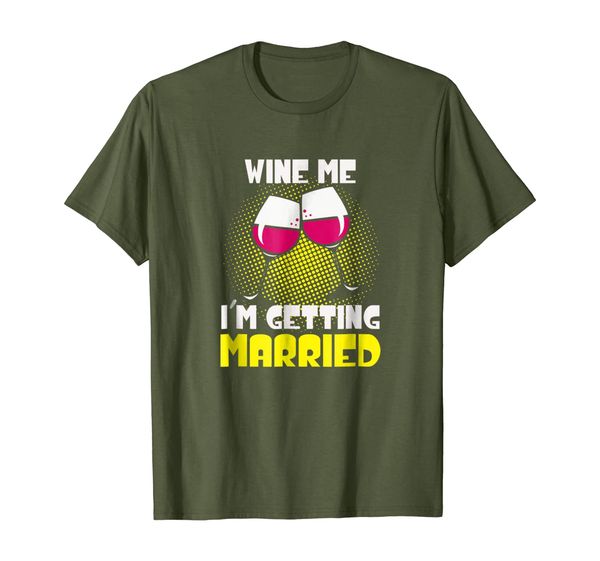 

wine me i'm getting married bride-bride wedding gift t-shirt, White;black