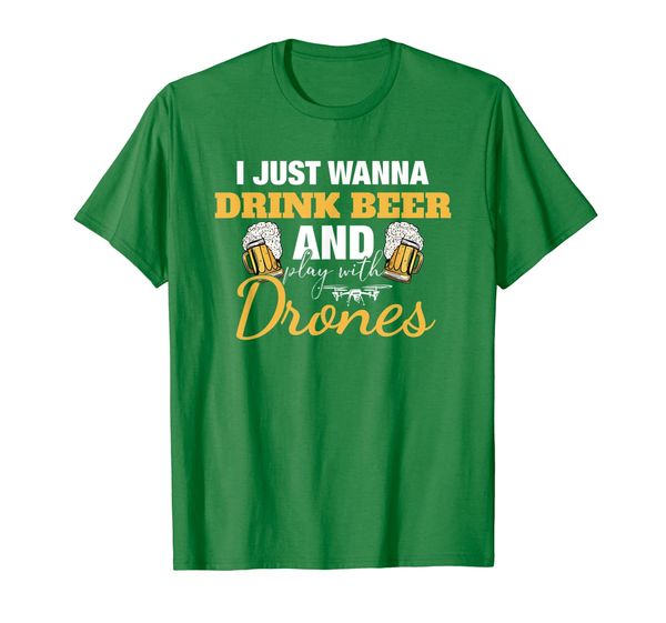 

I just wanna drink beer and play with drones T-Shirt, Mainly pictures