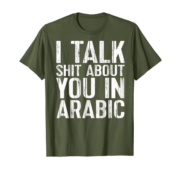 

I Talk Shit About You In Arabic Shirt Saudi Arabia T-Shirt, Mainly pictures