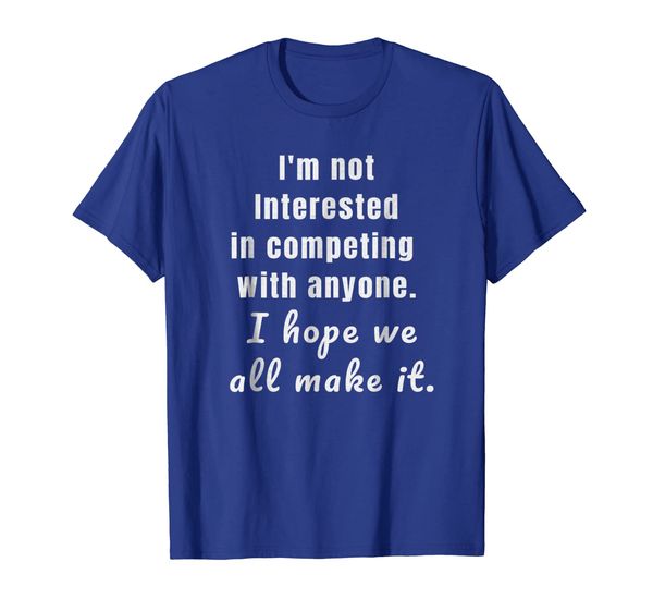 

inspiring shirt not interested in competing success for all, White;black