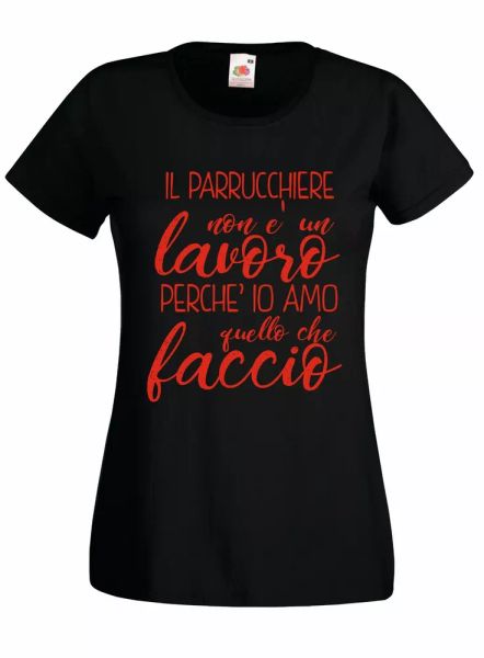 

t-shirt shirt women j2110 the hairdresser is not a job because i love, White;black