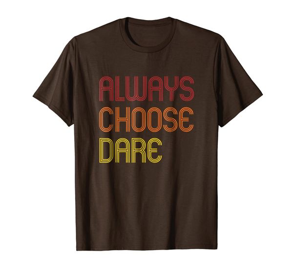 

Cool Back to School Shirt Always Choose Dare Funny Tee, Mainly pictures
